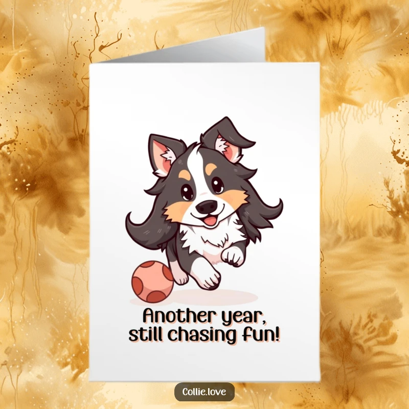 Funny Free Printable Collie Birthday Card: Adorable dog with floppy ears joyfully chases a bouncing ball.