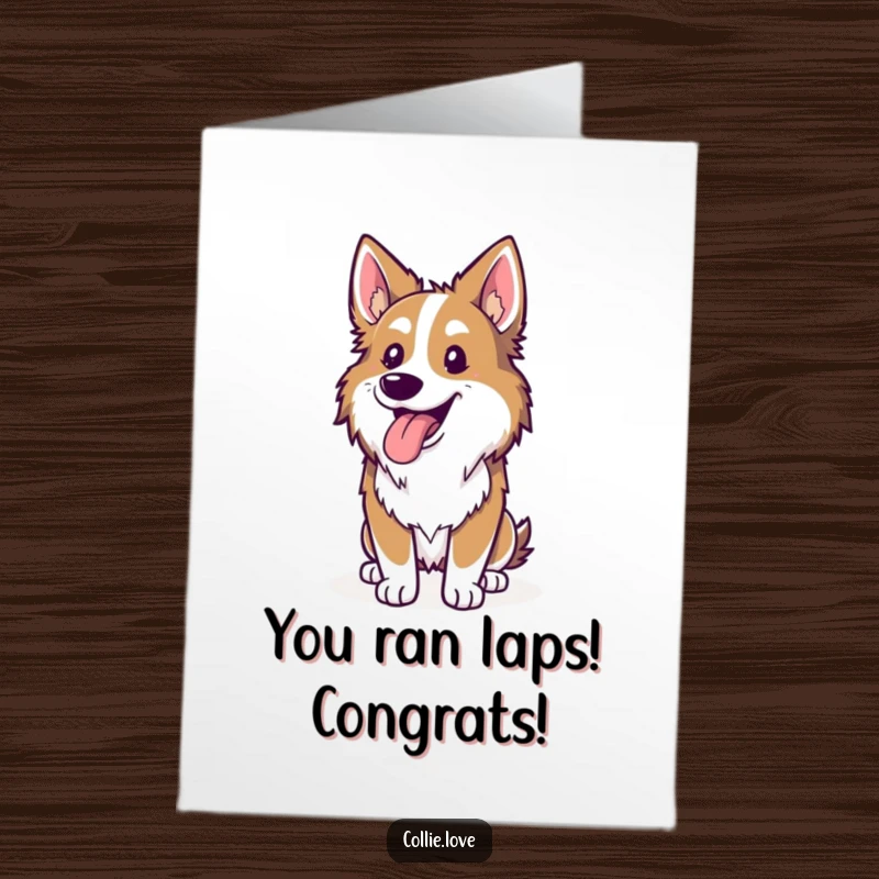 Funny Free Printable Collie Congratulations Card: A happy Collie dog panting, tongue out, after a great accomplishment, looking satisfied.