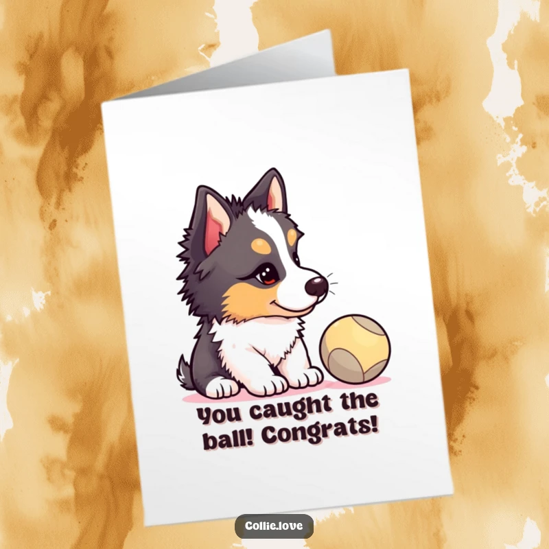 Funny Free Printable Collie Puppy Congratulations Card: Adorable puppy watching a ball, expressing excitement and focus, perfect for celebrating achievements.