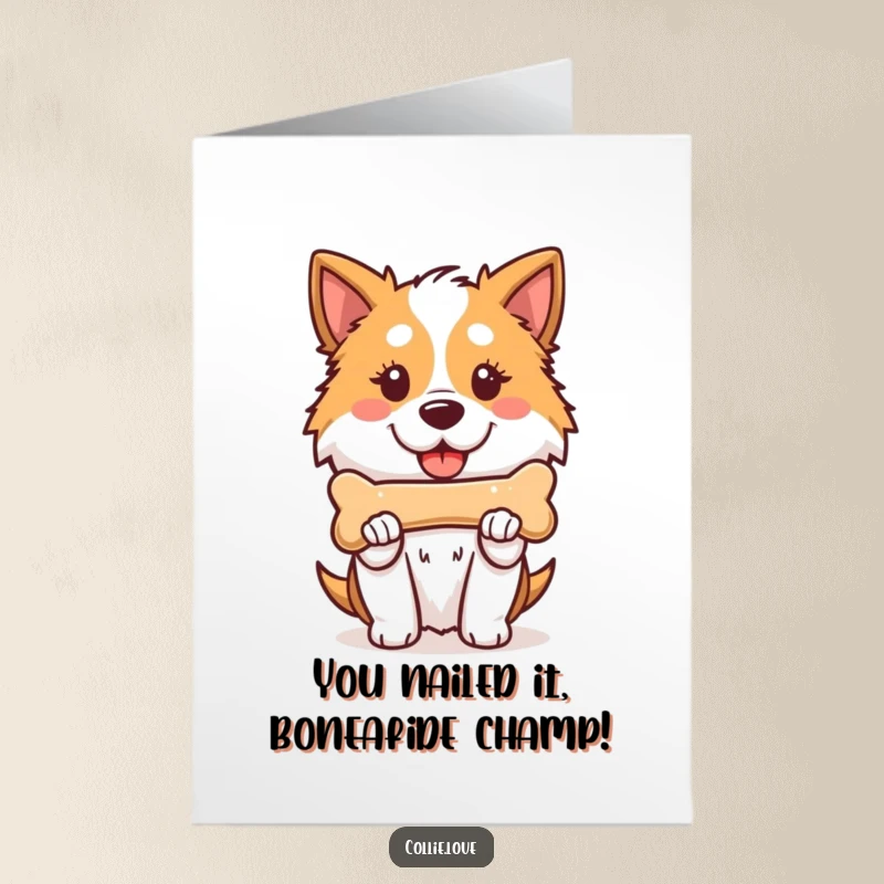 Funny Free Printable Congratulations Card with a proud Kawaii Collie showing off a bone, celebrating success with humor.