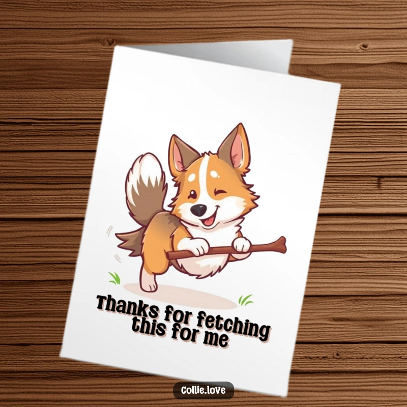 Funny Free Printable Thank You Card: Happy Collie dog presenting a stick as a token of thanks.